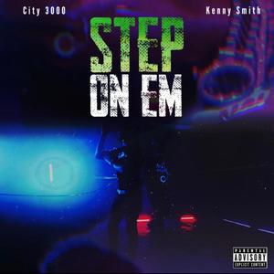 Step On Em (feat. Kenny Smith) (Explicit)