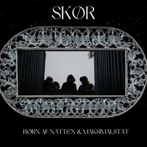 SKØR (feat. MAKSIMALSTAT) [Explicit]