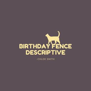 Birthday Fence Descriptive