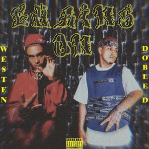 CHAINS ON (feat. DOBLE D) (Explicit)