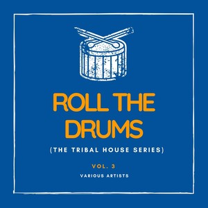 Roll the Drums (The Tribal House Series) , Vol. 3