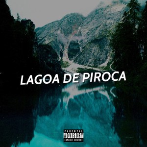 LAGOA DE PIROCA (Explicit)