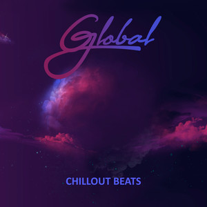 Global Chillout Beats: 15 Deep Chillout Music, Best Music Club