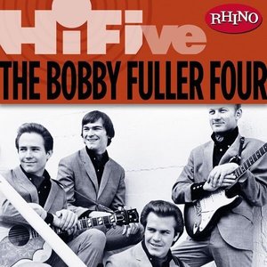 Rhino Hi-Five: The Bobby Fuller Four