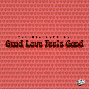 Good Love Feels Good (feat. Erica)