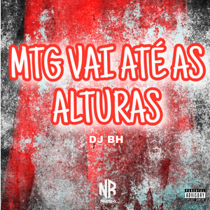 MTG - VAI ATÉ AS ALTURAS (Explicit)