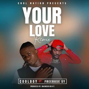 Your Love (feat. Freebase SY) [Remix] [Explicit]