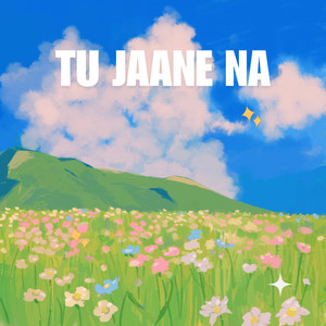 Tu Jaane Na