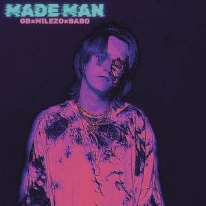 MADE MAN (feat. MiLeZo & Babo Heck) [Explicit]