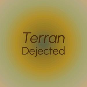 Terran Dejected