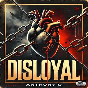 Disloyal (Explicit)