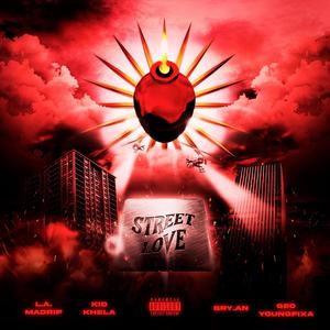 Street Love(feat. Bry.an, L.A.Madrip & Geo YoungFixa) (Explicit)