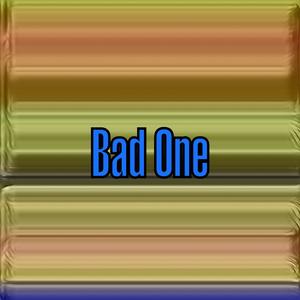 Bad One (Explicit)