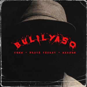 Bulilyaso(feat. Death Threat & Zargon) (Explicit)