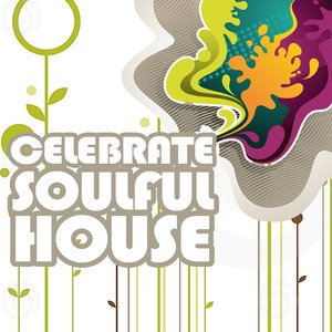 Celebrate Soulful House (Best of Loungy Chillhouse Tunes from Vocal to Deep Music)