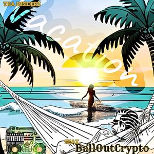 Vacation (feat. BallOutCrypto)