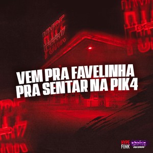 Vem pra Favelinha pra Sentar na Pik4 (Explicit)