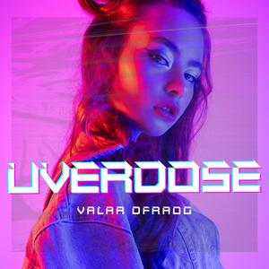Uverdose (Explicit)