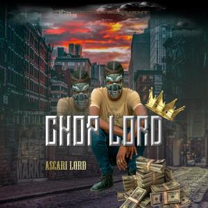 Chop Lord (feat. Ascari Lord) [Explicit]