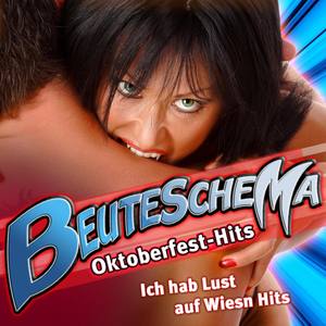 Beuteschema - Oktoberfest -Hits - Ich hab Lust auf Wiesn Hits