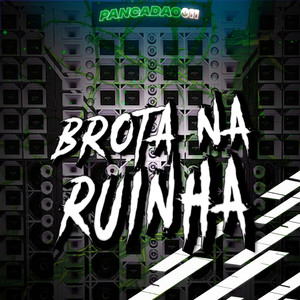 BROTA NA RUINHA (Explicit)