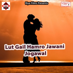 Lut Gail Hamro Jawani Jogawal