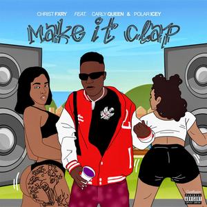 Make It Clap (feat. Carly Queen & Polar Icey) [Explicit]