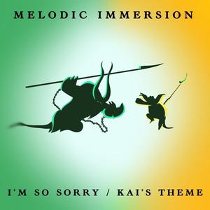 I'm So Sorry / Kai's Theme