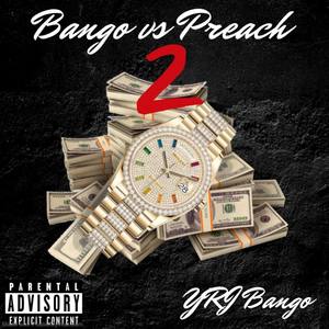 Bango Vs Preach 2 (Explicit)