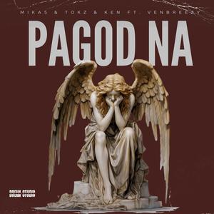 PAGOD NA (MIKAS & TOKZ & KEN) (feat. VENBREEZY) [Explicit]