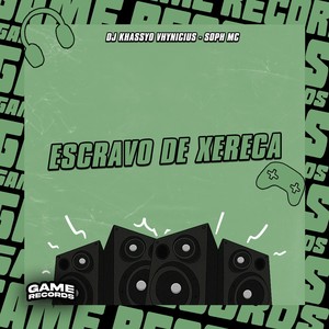 Escravo de Xereca (Explicit)