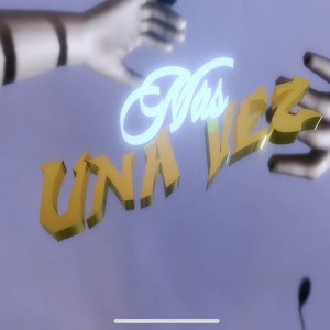 UNA VEZ MAS