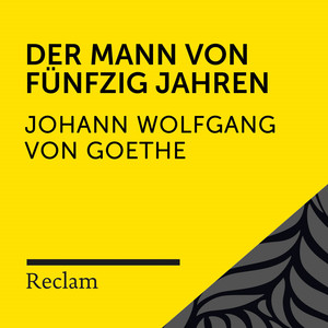 Goethe: Der Mann von fünfzig Jahren (Reclam Hörbuch)