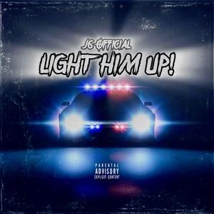 LIGHT HIM UP (Explicit)