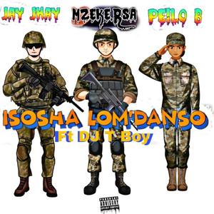 Isosha Lomdanso (feat. Peilo B, Jay Jhay & DJ T Boy) (Explicit)