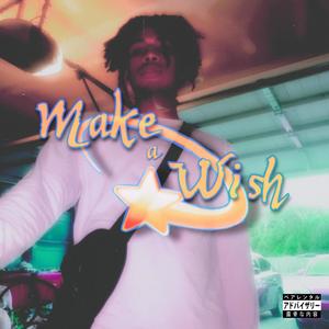 Make A Wish (Explicit)