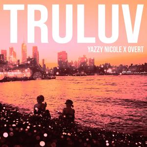 Tru Luv (feat. Yazzy Nicole) (Explicit)