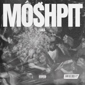 MOSHPIT (Explicit)