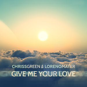 Give Me Your Love (feat. Loreno Mayer)