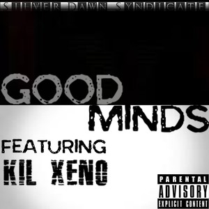 Good Minds (feat. Kil Xeno) (Explicit)