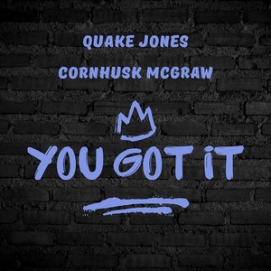 You Got It (feat. Cornhusk McGraw) (Explicit)