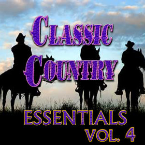 Classic Country Essentials, Vol. 4