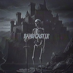 BANG CASTLE (Explicit)