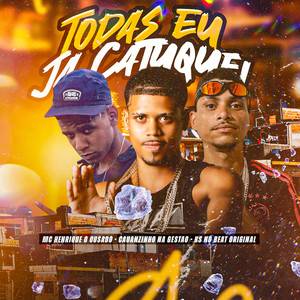 Todas Eu Já Catuquei (Explicit)