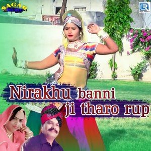 Nirakhu Banni Ji Tharo Rup