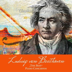 Ludwig Van Beethoven "The Best" Piano Concertos