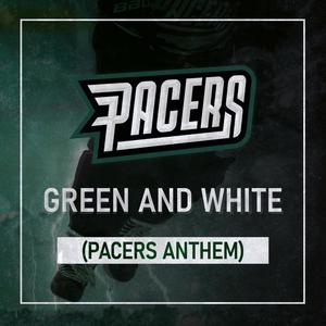 Green and White (Pacers Anthem) (feat. Kyle Irving)