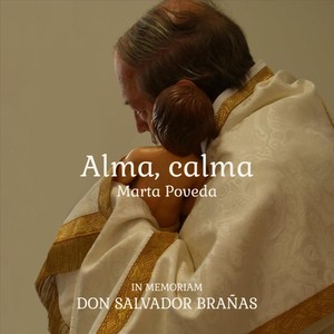 Alma, calma (In memoriam Don Salvador Brañas)