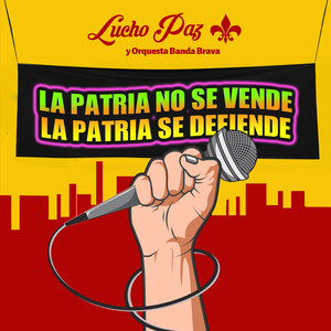 La Patria No Se Vende, la Patria Se Defiende