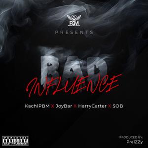 BAD INFLUENCE (feat. KachiPBM, Joybar, Harry Carter & SOB) [Radio Edit] [Explicit]